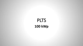 PLTS
100 kWp
 