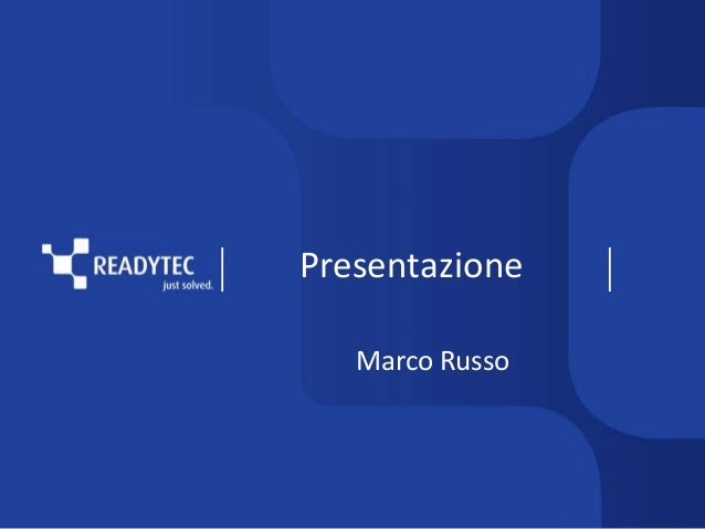 Presentazione
Marco Russo
 