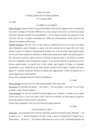 Veniero Ceccarini
Cronache notturne di un’avventura spirituale
( II° semestre 2000 )
1-7-2000
IL LIBRO E LA CAMICIA
Prime ...