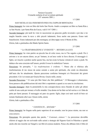 Veniero Ceccarini
Cronache notturne di un’avventura spirituale
( II° semestre 2001 )
1-7-2001
SAN NICOLA E GLI INDUMENTI P...