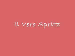 Il Vero Spritz
 