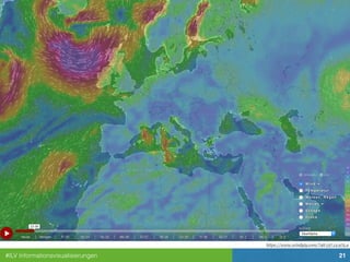 #ILV Informationsvisualisierungen 21
https://www.windyty.com/?48.137,13.975,4
 