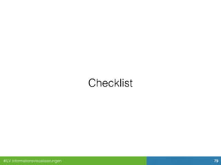 #ILV Informationsvisualisierungen 79
Checklist
 