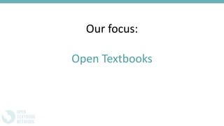 Our focus:
Open Textbooks
 