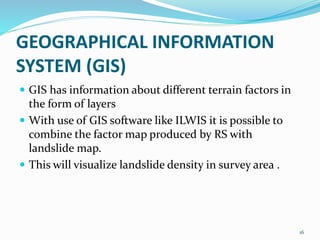 LANDSLIDE HAZARD ZONATION MAPPING USING RS AND GIS | PPTX