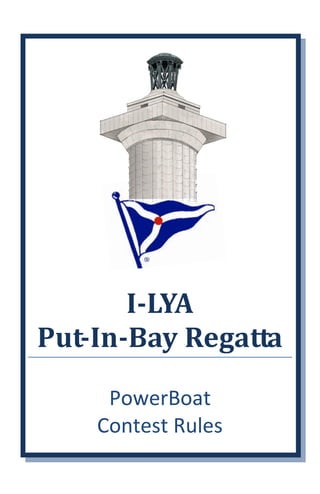I-LYA
Put-In-Bay Regatta
     PowerBoat
    Contest Rules
 