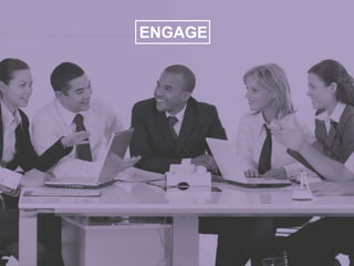 ENGAGE
 