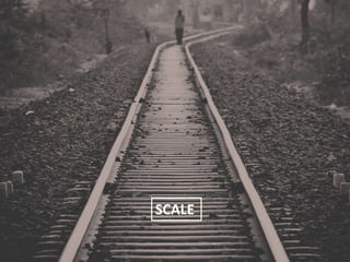 SCALE
 