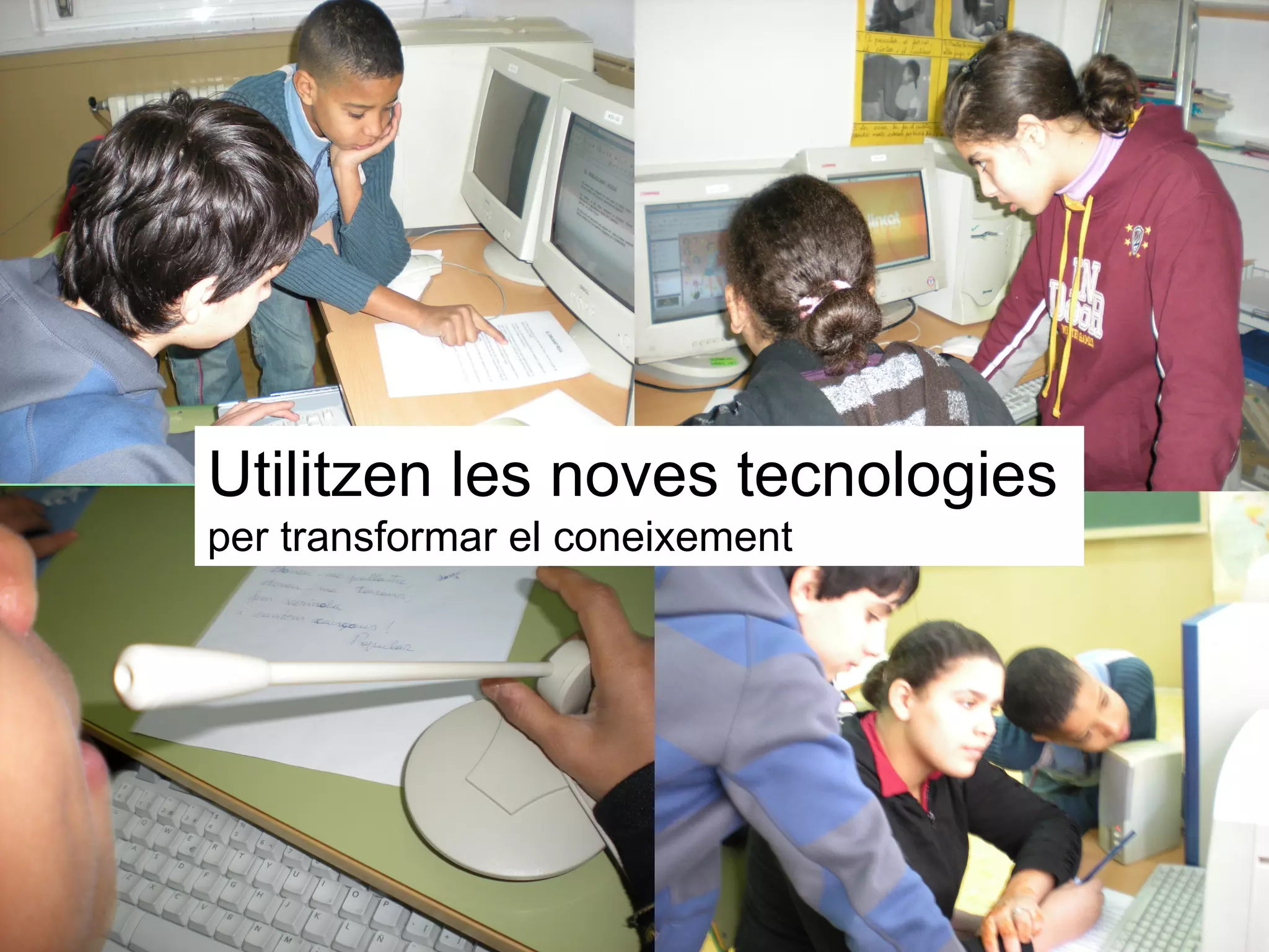 Utilitzen les noves tecnologies  per transformar el coneixement 