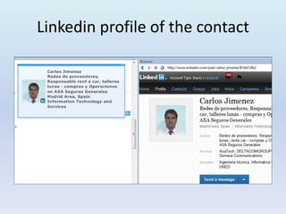 Linkedin profile of the contact
 