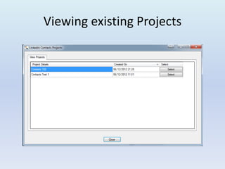 Viewing existing Projects
 