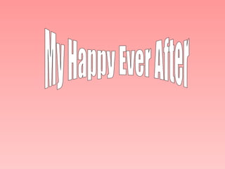 My Happy Ever After 