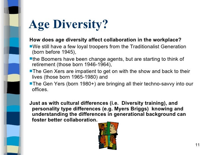 age diversity in the workplace Workplace diversity refers to the variety of differences between people age, physical abilities, family status, religious beliefs, diversity policy. age diversity in the workplace Workplace diversity refers to the variety of differences between people age, physical abilities, family status, religious beliefs, diversity policy.