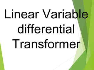 Linear Variable Differential Transformer (detailed presentation) | PPT