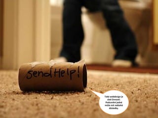 Také webdesign je
  sled činností.
 Podcenění jedné
může mít neblahé
    důsledky.
 