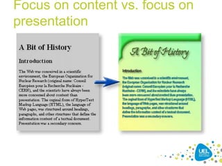 Focus on content vs. focus on
presentation

12

 