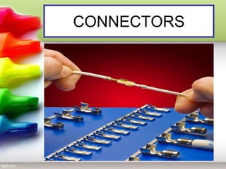 CONNECTORS
 
