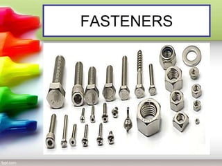 FASTENERS
 