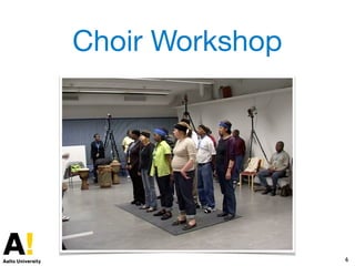 Choir Workshop
6
 