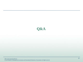 52
IMA’s 93rd Annual Conference
© 2012 Institute of Management Accountants and International Federation of Accountants. All rights reserved.
Q&A
 