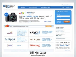 Bill Me Later
 www.billmelater.com
 