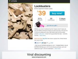 Viral discounting
   www.livingsocial.com
 