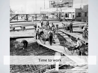 Time to work

    http://www.ﬂickr.com/photos/24256351@N04/4150412283/
 