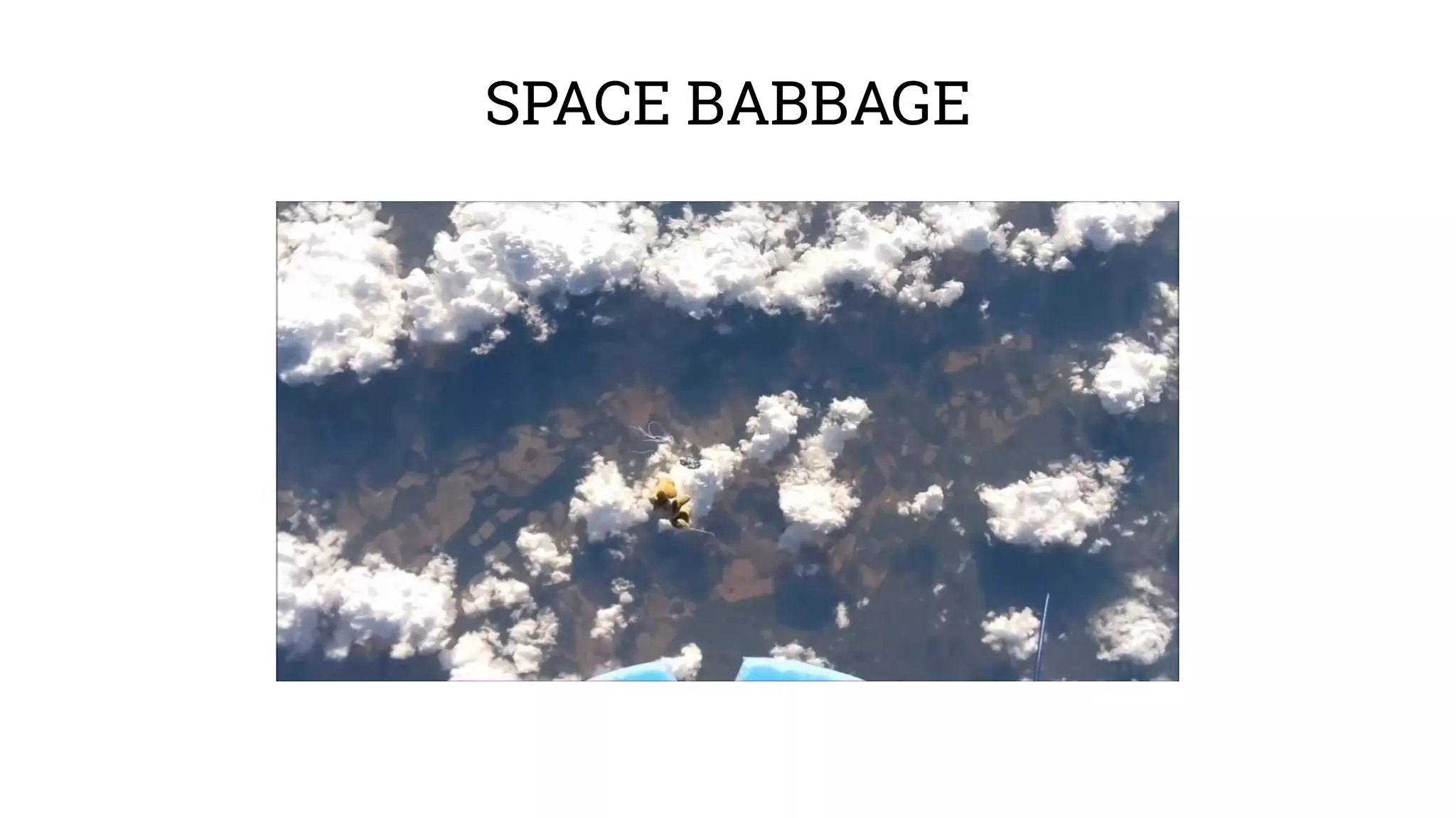 SPACE BABBAGE 
 