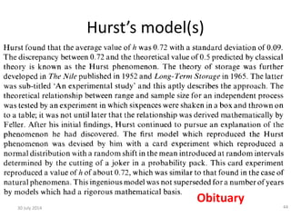 Hurst’s model(s)
30 July 2014 44
Obituary
 