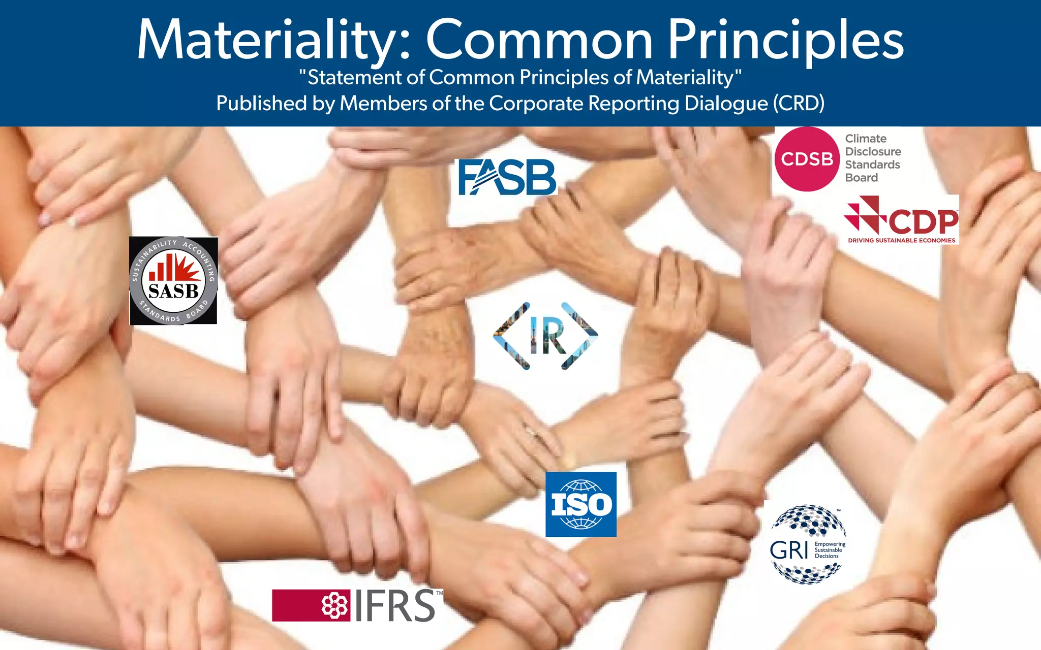  IMA's Annual Conference & Expo in Las Vegas - 2016
Materiality: Common Principles"Statement of Common Principles of Materiality"
Published by Members of the Corporate Reporting Dialogue (CRD)
 