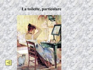 La toilette, particolare
 