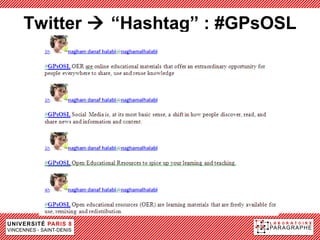 Twitter  “Hashtag” : #GPsOSL
 