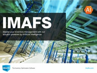 Imafs.com
Master your inventory management with our
solution powered by Artificial Intelligence
 