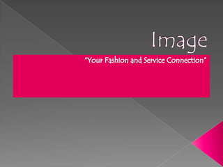 Image “Your Fashion and Service Connection”  