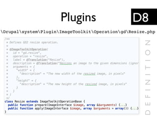 Plugins
DrupalsystemPluginImageToolkitOperationgdResize.php
D8
DEFINITION
 