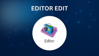 EDITOR EDIT
 