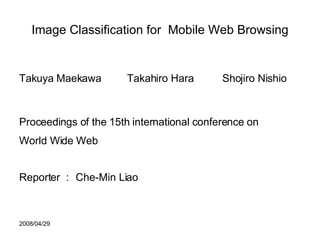 Image Classification for  Mobile Web Browsing ,[object Object],[object Object],[object Object],[object Object]