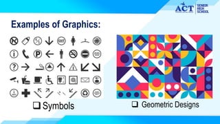 Examples of Graphics:
Symbols  Geometric Designs
 