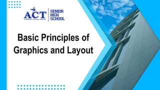 Basic Principles of
Graphics and Layout
 