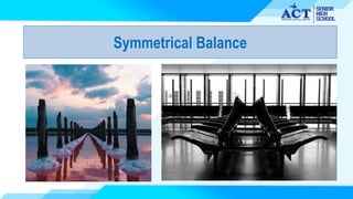 Symmetrical Balance
 