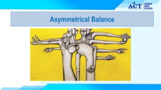 Asymmetrical Balance
 