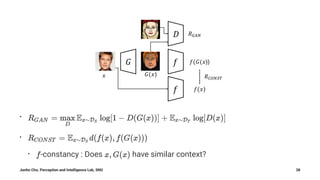 •
•
• -constancy : Does have similar context?
Junho Cho, Perception and Intelligence Lab, SNU 38
 