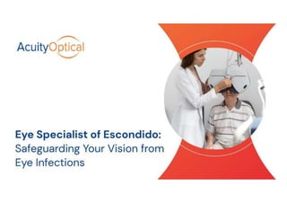 Eye Specialist of Escondido: Safeguarding Your Vision from Eye Infections