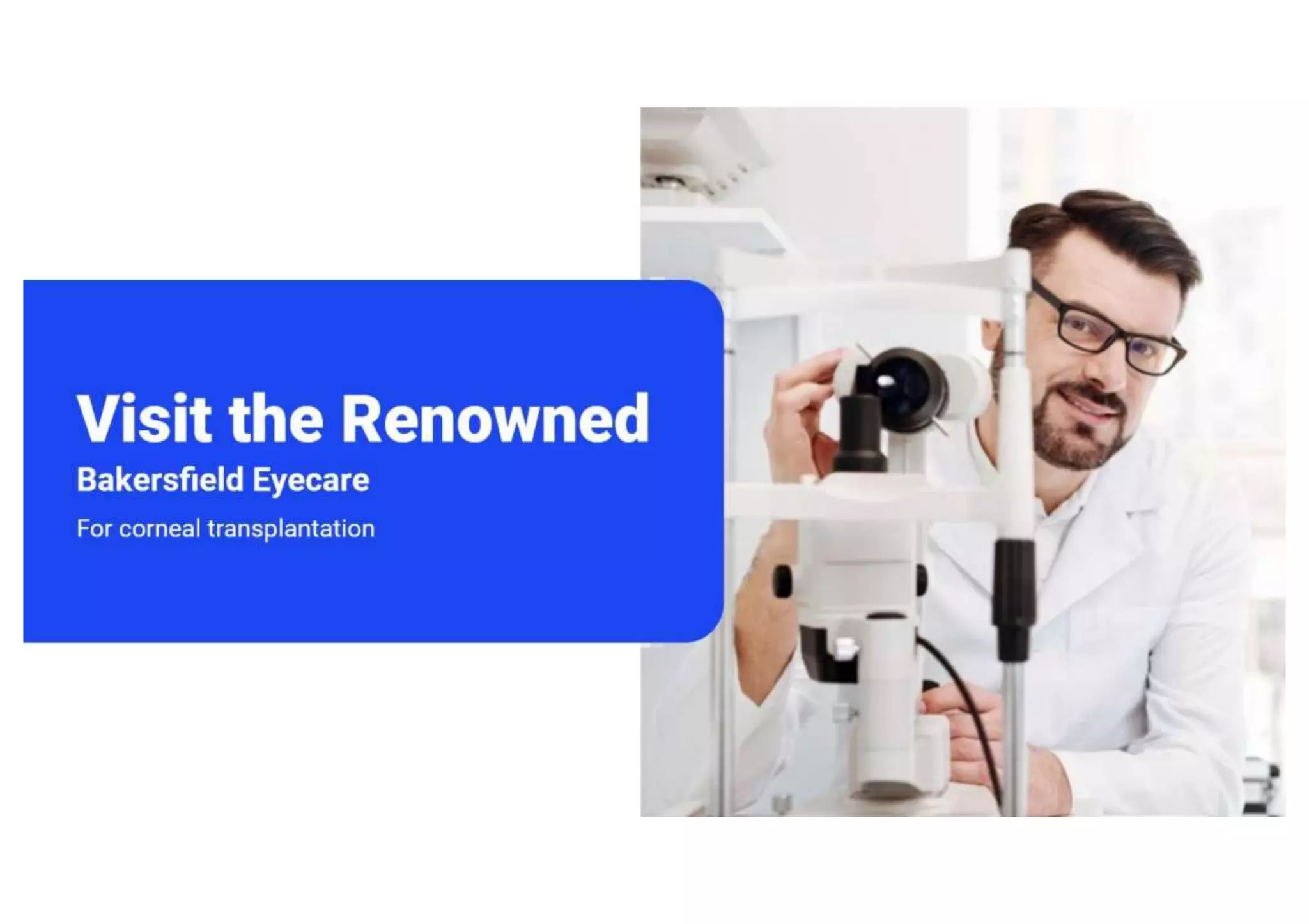 Visit the Renowned Bakersfield eyecare For corneal transplantation PPT