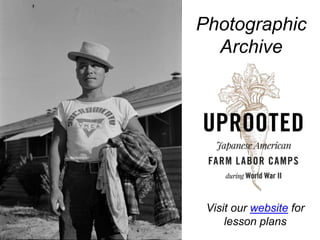 Photographic
Archive
Visit our website for
lesson plans
 