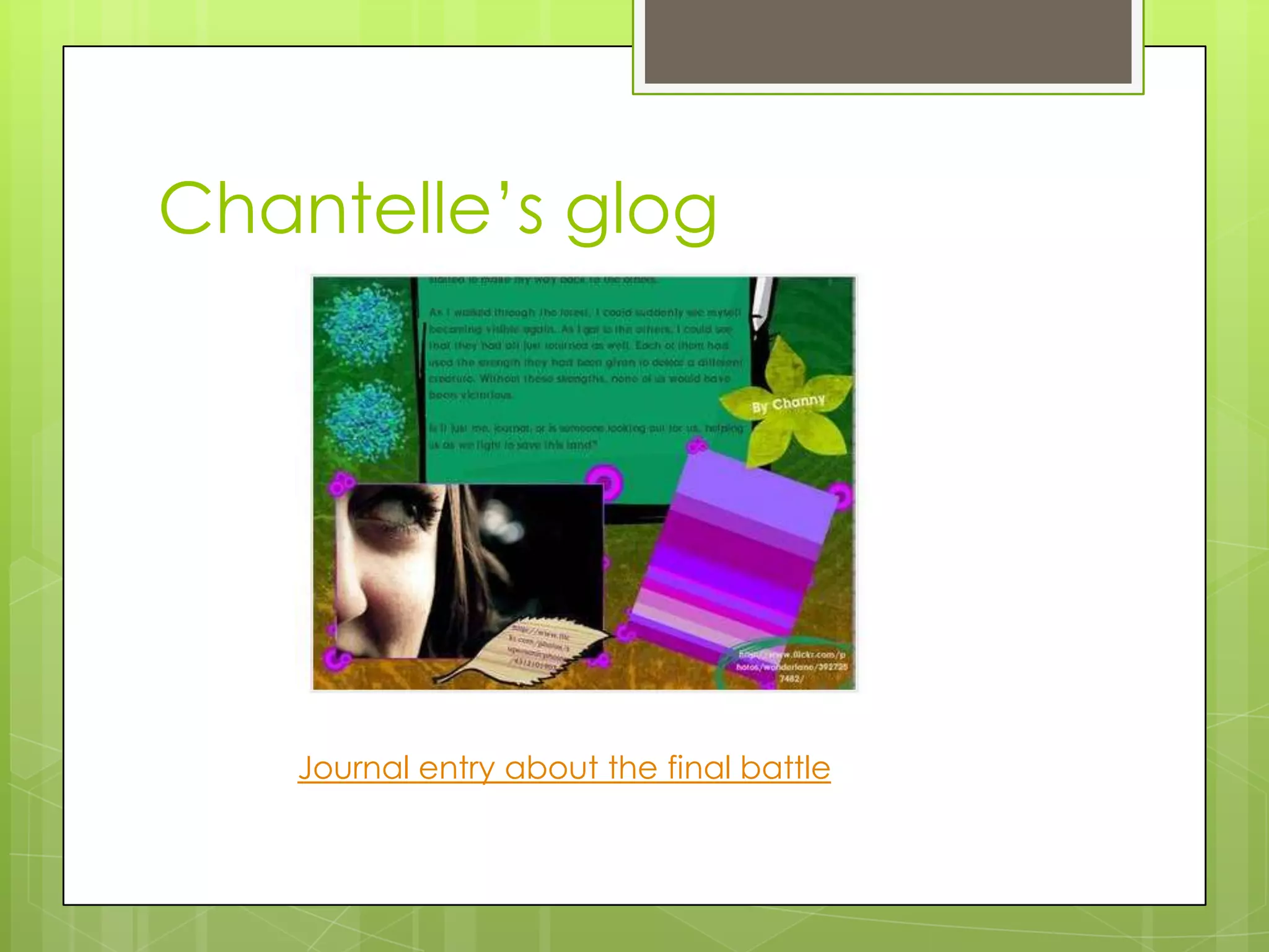 Chantelle‟s glog
Journal entry about the final battle
 