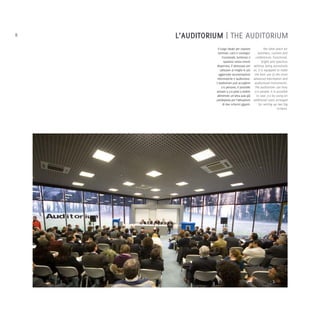 8   L’AUDITORIUM | THE AUDITORIUM
                Il luogo ideale per ospitare            The ideal place for
               seminari, corsi e convegni.        seminars, courses and
                     Funzionale, luminoso e     conferences. Functional,
                      spazioso senza essere           bright and spacious
              dispersivo, è attrezzato per without being excessively
                   utilizzare al meglio le più so, it is equipped to make
                 aggiornate strumentazioni the best use of the most
               informatiche e audiovisive. advanced information and
              L'auditorium può accogliere audiovisual instruments.
                    210 persone; è possibile The auditorium can host
              arrivare a 510 posti a sedere 210 people; it is possible
              allestendo un’altra aula già       to seat 510 by using an
              predisposta per l’attivazione additional room arranged
                     di due schermi giganti.       for setting up two big
                                                                   screens.
 