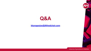 Q&A
kkaragosian@AHredchair.com
 