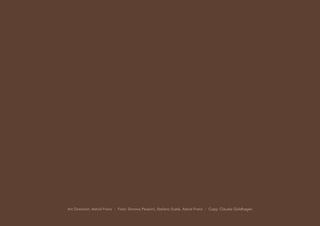 Art Direction: Astrid Franz - Foto: Simona Pesarini, Stefano Scatà, Astrid Franz - Copy: Claudia Goldhagen
 