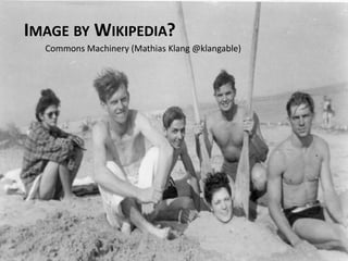 IMAGE BY WIKIPEDIA?
Commons Machinery (Mathias Klang @klangable)
 